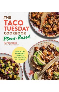 Coperta cărții 'Taco Tuesday Cookbook: Plant-Based - Kate Kasbee'