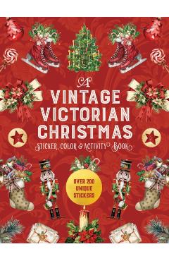 Poza produsului A Vintage Victorian Christmas Sticker, Color & Activity Book. Over 200 Unique Stickers