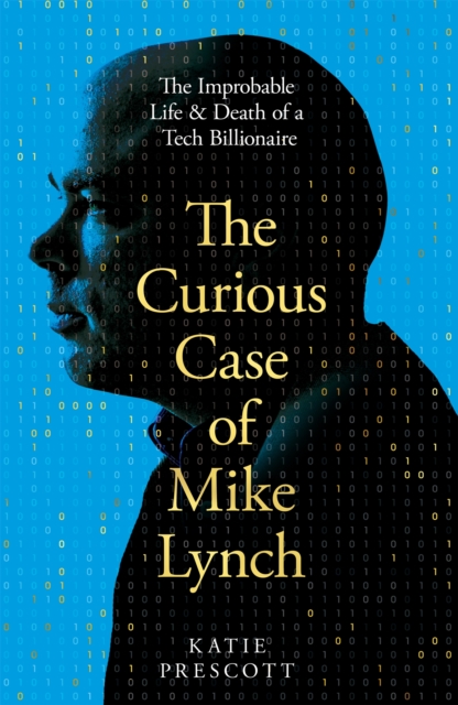 Curious Case of Mike Lynch - Katie Prescott