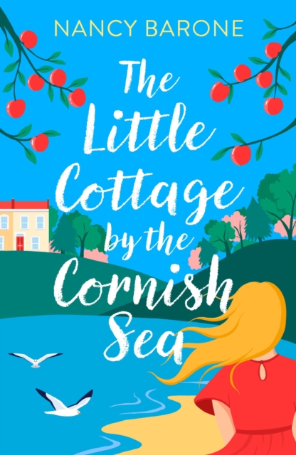 Little Cottage by the Cornish Sea: Escape to Cornwall this summer with a brand new second-chances romance - Nancy Barone
