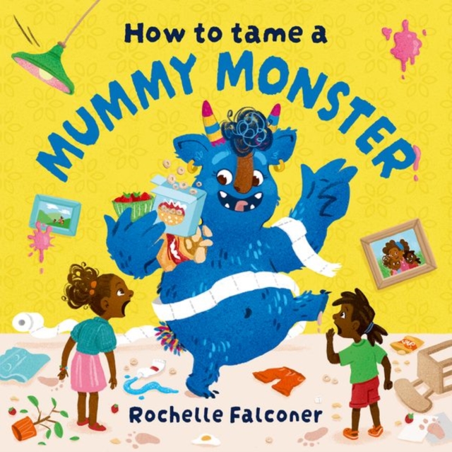 How to Tame a Mummy Monster - Rochelle Falconer