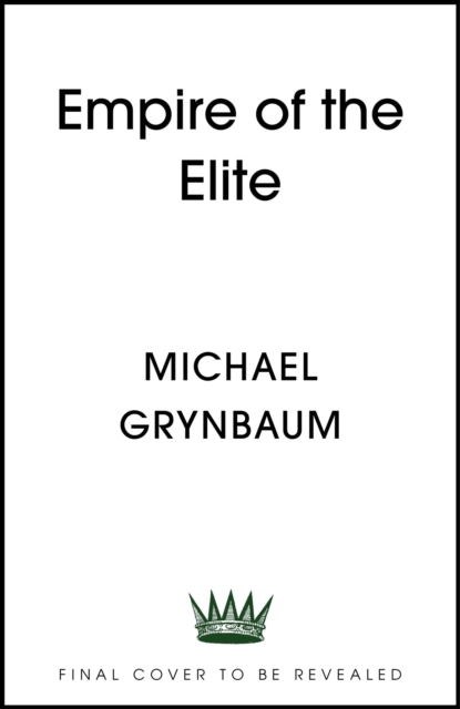 Empire of the Elite - Michael Grynbaum