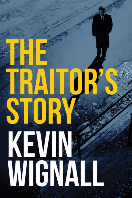 Traitor's Story - Kevin Wignall