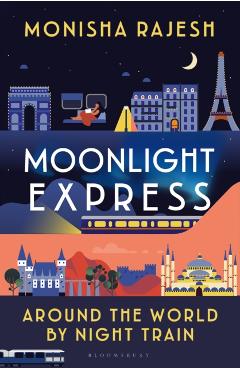 Coperta cărții 'Moonlight Express - Monisha Rajesh'