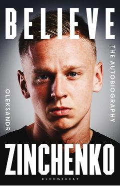 Coperta cărții 'Believe - Oleksandr Zinchenko'