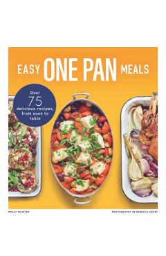 Poza produsului Easy One Pan Meals - Molly Shuster