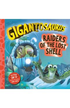 Coperta cărții 'Gigantosaurus – Raiders of the Lost Shell -'