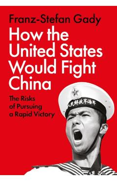 Coperta cărții 'How the United States Would Fight China - Franz-stefan Gady'