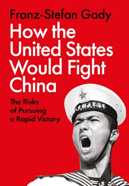 Coperta cărții 'How the United States Would Fight China - Franz-stefan Gady'