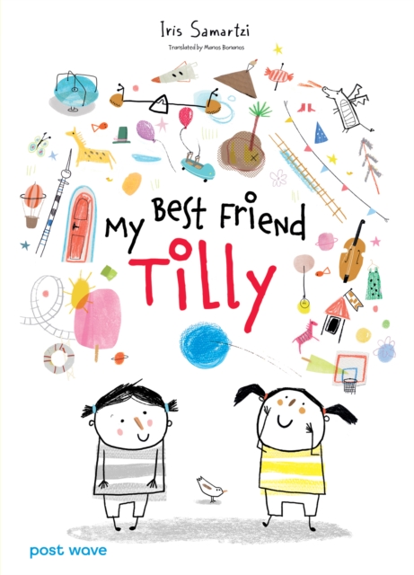 My Best Friend Tilly - Iris Samartzi