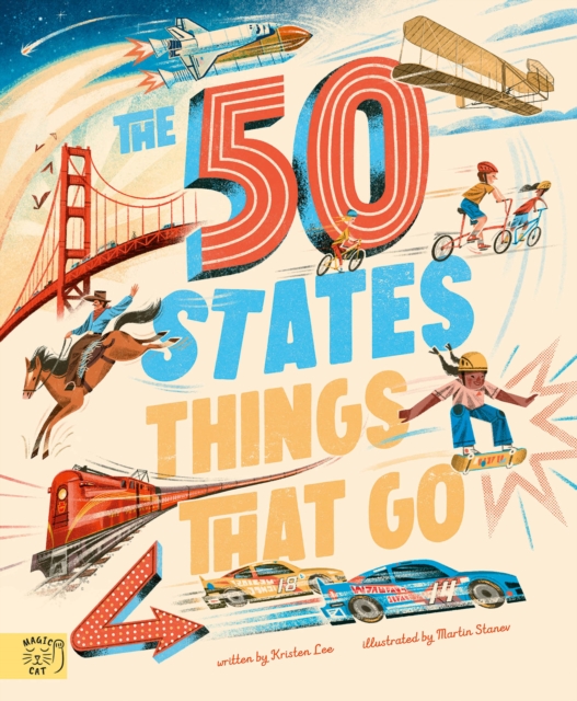 50 States: Things That Go - Kristen Lee