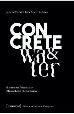 Coperta cărții 'Concrete and Water - Jana|tushaus Faßbender'