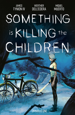 Something Is Killing the Children Omnibus Vol. 1 - James Tynion Iv
