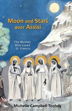 Coperta cărții 'Moon and Stars over Assisi - Michelle Campbell Toohey'
