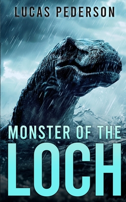 Monster of the Loch - Lucas Pederson