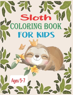 Sloth Coloring Book For Kids Ages 5-7: 30 cute unique sloth coloring pages - Alex Roy
