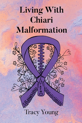 Coperta cărții 'Living With Chiari Malformation - Tracy Young'