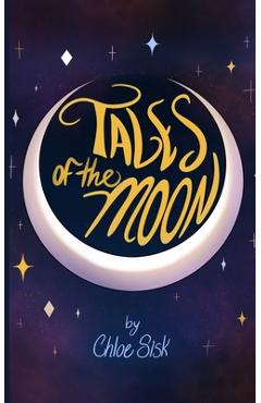 Coperta cărții 'Tales of the Moon - Chloe Sisk'