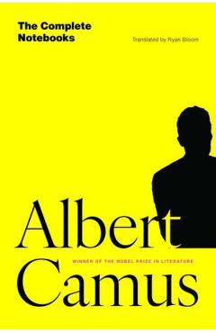 Coperta cărții 'The Complete Notebooks - Albert Camus'