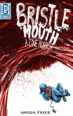 Bristlemouth: A Cove Horror - Hayden Fryer