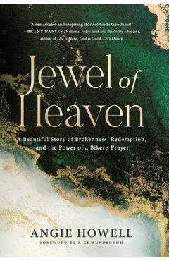 Coperta cărții 'Jewel of Heaven: A Beautiful Story of Brokenness, Redemption, and the Power of a Biker's Prayer - Angie Howell'