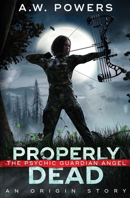 Properly Dead - A. W. Powers