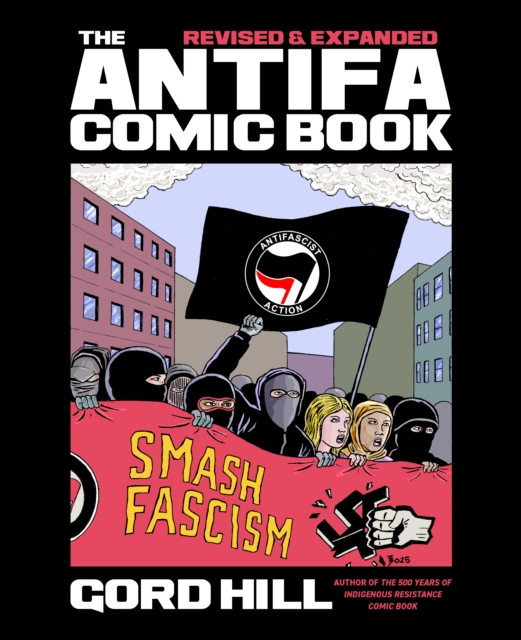 The Antifa Comic Book: Revised and Expanded - Gord Hill