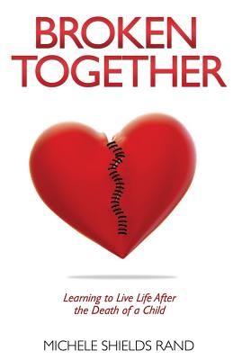 Broken Together - Michele Shields Rand