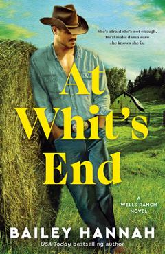 Coperta cărții 'At Whit's End: A Wells Ranch Novel - Bailey Hannah'