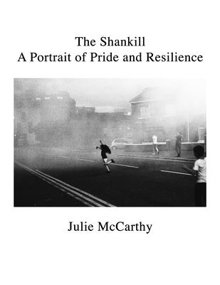 The Shankill: A Portrait of Pride and Resilience - Julie Mccarthy