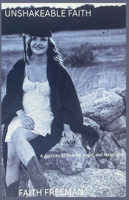 Unshakeable Faith - Faith Freeman