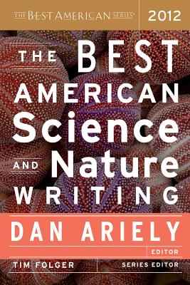 The Best American Science and Nature Writing 2012 - Dan Ariely