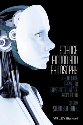 Science Fiction and Philosophy: From Time Travel to Superintelligence - Susan Schneider