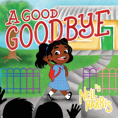 A Good Goodbye - Nell Harris