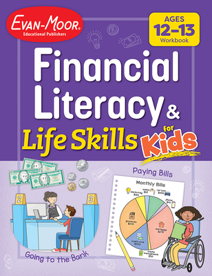 Financial Literacy and Life Skills for Kids, Age 12 - 13 Workbook -