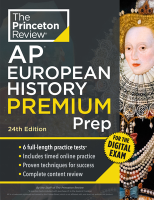 Princeton Review AP European History Premium Prep, 24th Edition: 6 Practice Tests + Digital Practice Online + Content Review - 