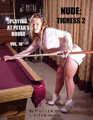 Nude: Tigress 2: Playing At Peter's House - Peter Dickem