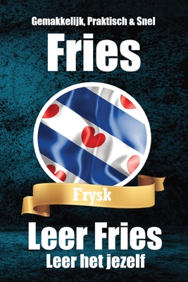 Leer het jezelf De Friese Taal: Fries Gemakkelijk Gemaakt Geschikt voor Beginners - Auke De Haan