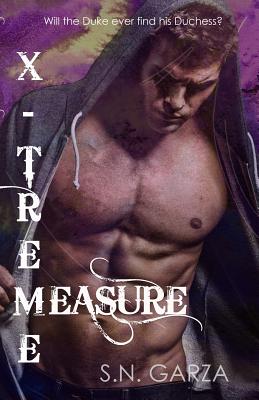 X-Treme Measure - S. N. Garza