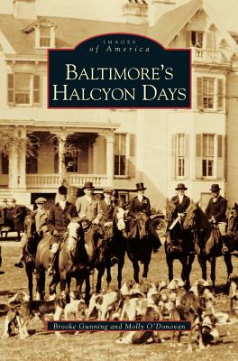 Baltimore's Halcyon Days - Brooke Gunning