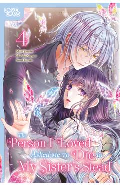 Poza produsului The Person I Loved Asked Me to Die in My Sister's Stead, Volume 4 - Mizuki Nagano