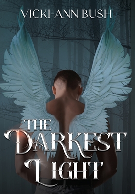 The Darkest Light - Vicki-ann Bush