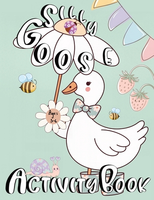 Silly Goose Activity Book For Kids Ages 3-6 - Zazuleac World