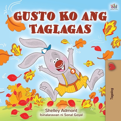 I Love Autumn (Tagalog Book for Children) - Shelley Admont
