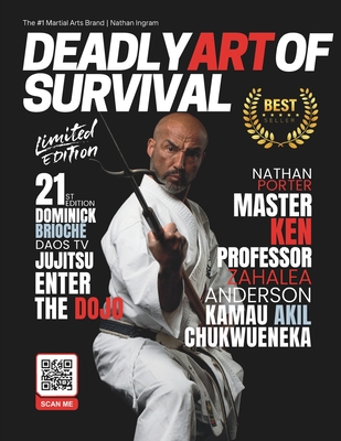 Deadly Art of Survival Magazine 21st Edition Featuring Kamau Chukwueneka: The #1 Martial Arts Magazine Worldwide MMA, Traditional Karate, Kung Fu, Goj - Jacob Ingram