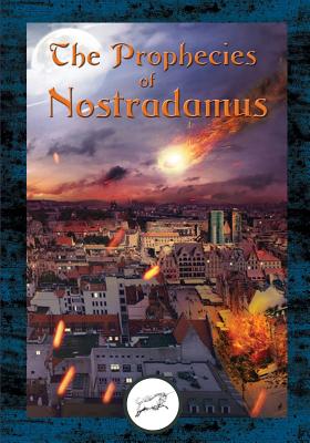 The Prophecies of Nostradamus - Michel Nostradamus