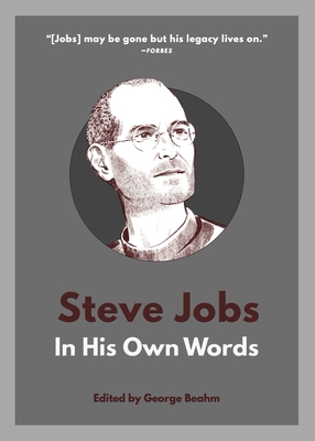 Steve Jobs: In His Own Words - George Beahm