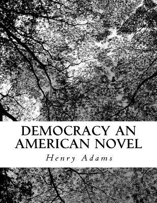 Democracy an American Novel - Henry Adams
