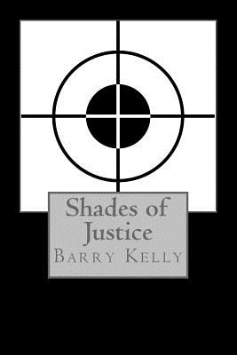 Shades of Justice - Barry Kelly