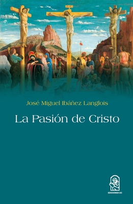 La pasión de Cristo - José Miguel Ibáñez
